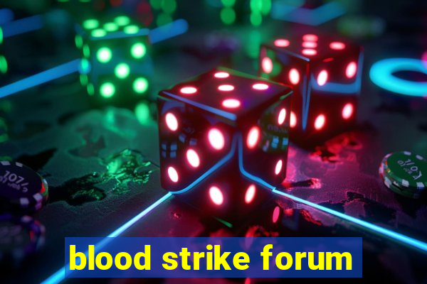 blood strike forum